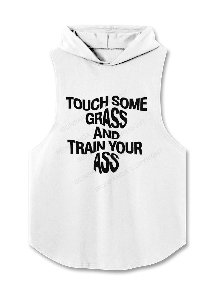TOUCH SOME GRASS AND TRAIN YOUR ASS Hooded Tank
