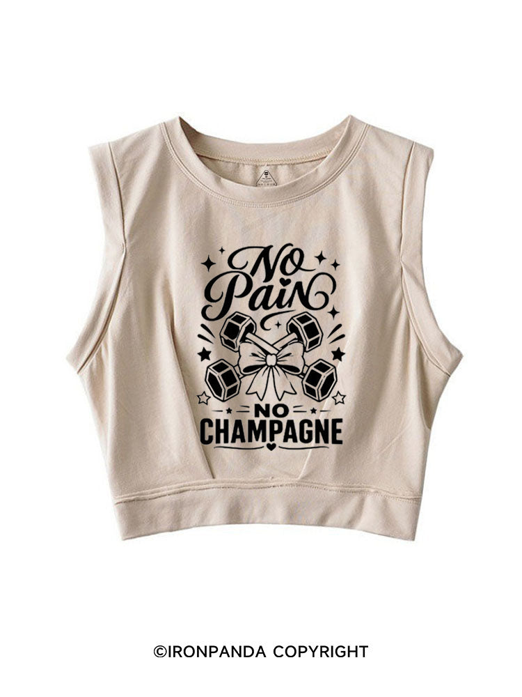 NO PAIN NO CHAMPAGNE SLEEVELESS CROP TOPS