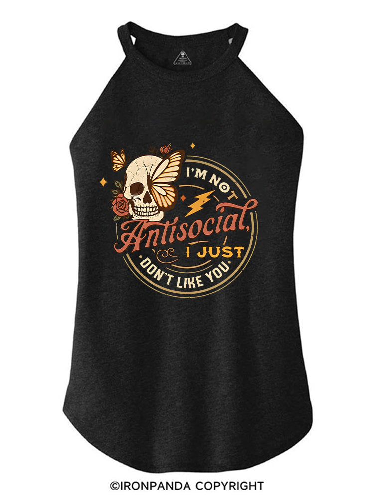 I'M NOT ANTISOCIAL I JUST DON'T LIKE YOU SKELETON ROCKER COTTON TANK