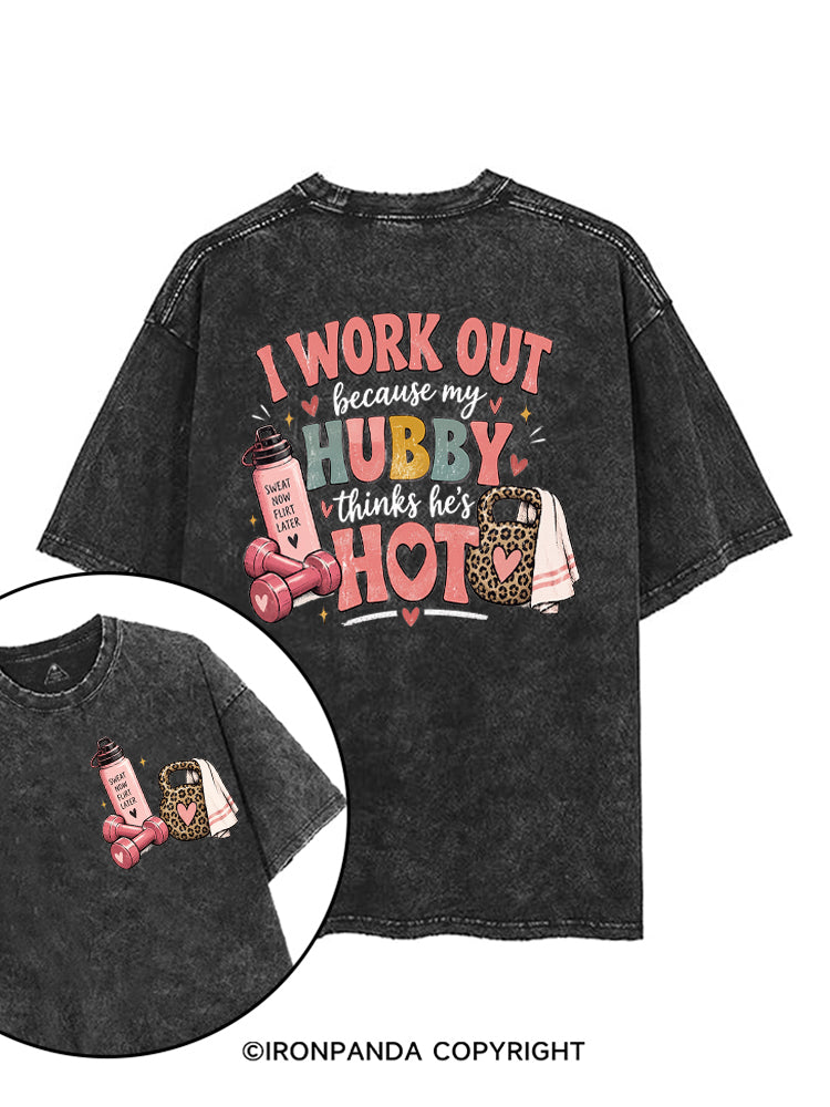 I Work Out Because My Hubby Thinks He's Hot printed Gym Shirt