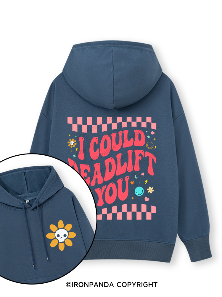i could deadlift you Double-Sided Printed Classic Gym Hoodie