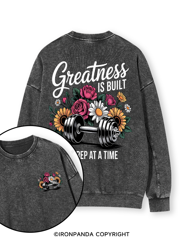 GREATNESS IS BUILT ONE REP AT A TIME  COLOR Double-Sided Printed Washed Sweatshirt