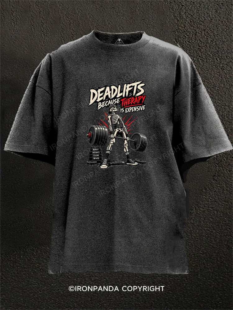 Deadlifts Because Therapy Is Expensive Washed Gym Shirt