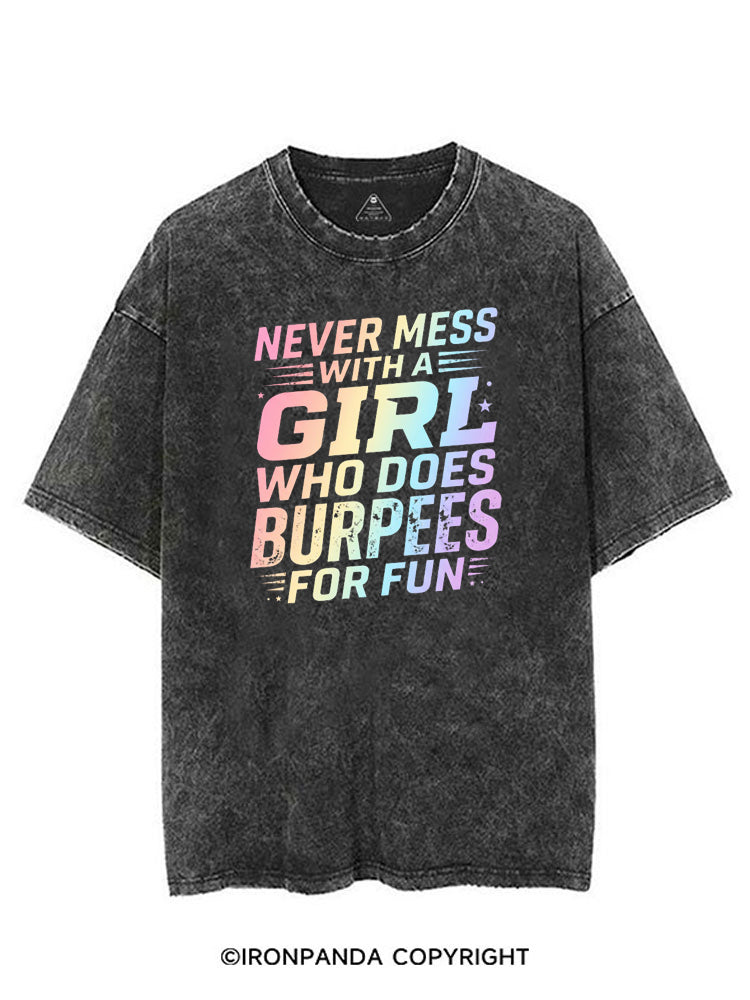 NEVER MESS WITH A GIRL WHO DOES BURPEES FOR FUN VINTAGE GYM SHIRT