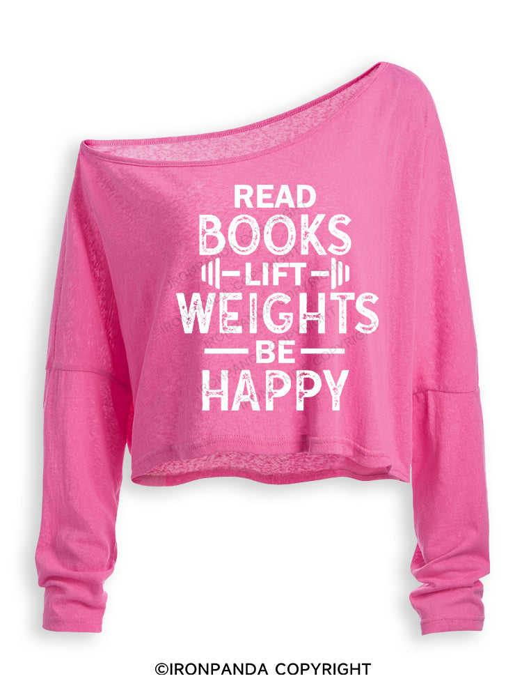 READ BOOKS LIFT WEIGHTS BE HAPPY FUNNY WORKOUT Off Shoulder Long Sleeve Crop Top