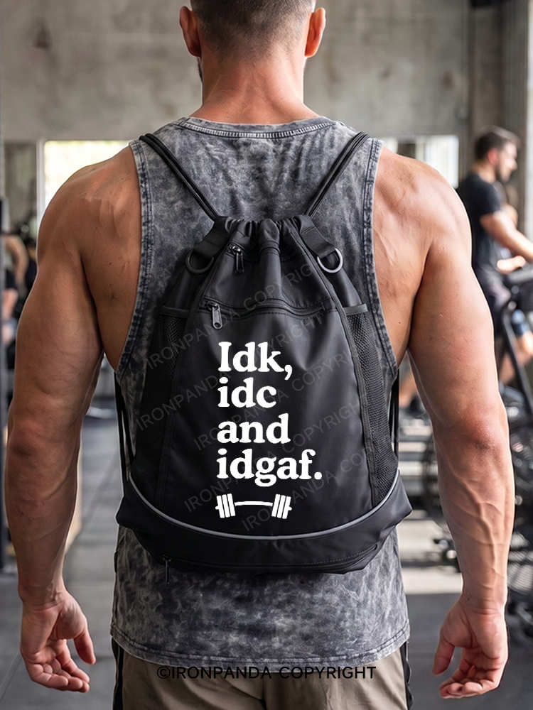 IDK, IDC AND IDGAF Gym Drawstring Bag