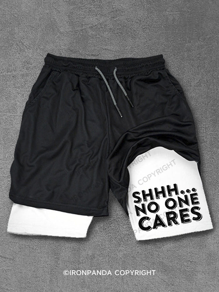 Shhh No One Cares Sarcastic Performance Training Shorts
