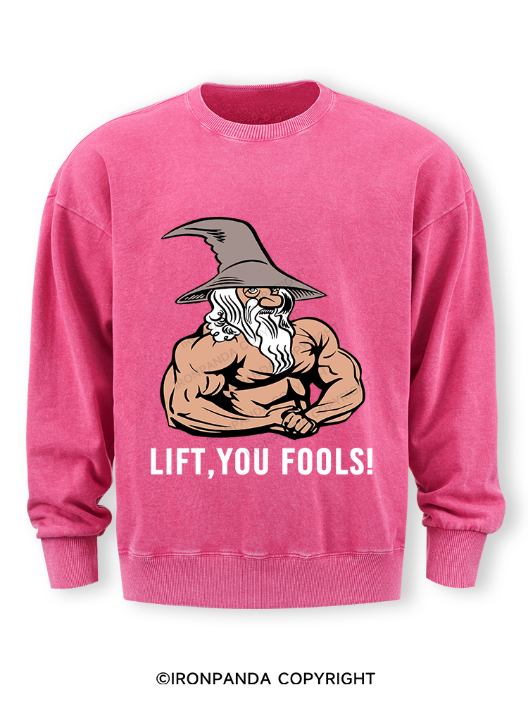 Lift You Fool Washed Sweatshirt