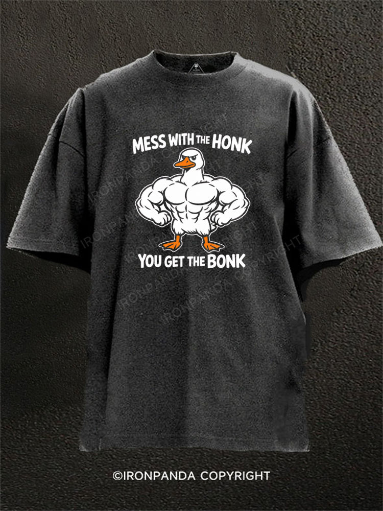 Mess With The Honk You Get The Bonk Funny Goose Washed Gym Shirt