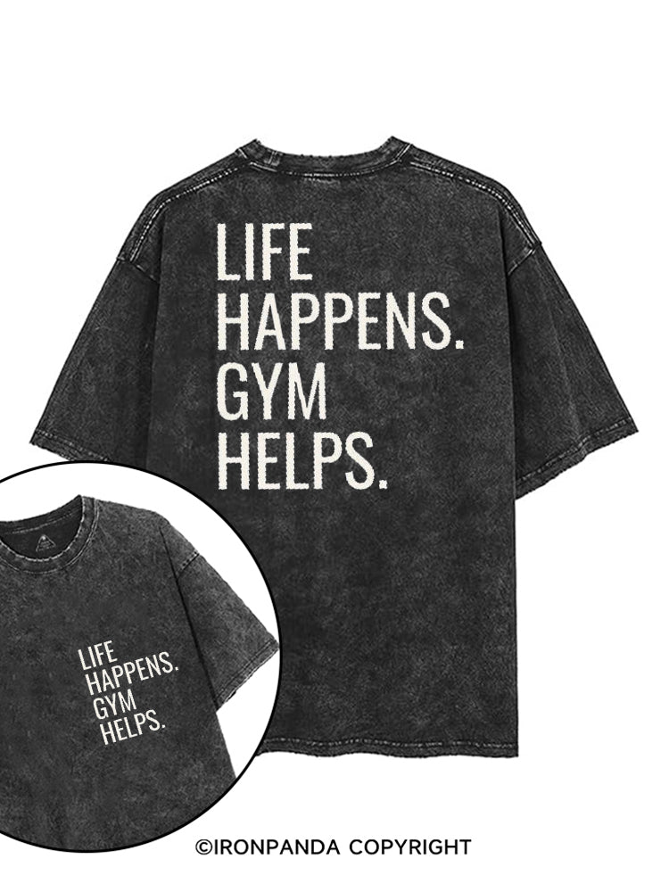 LIFE HAPPENS GYM HELPS printed Gym Shirt