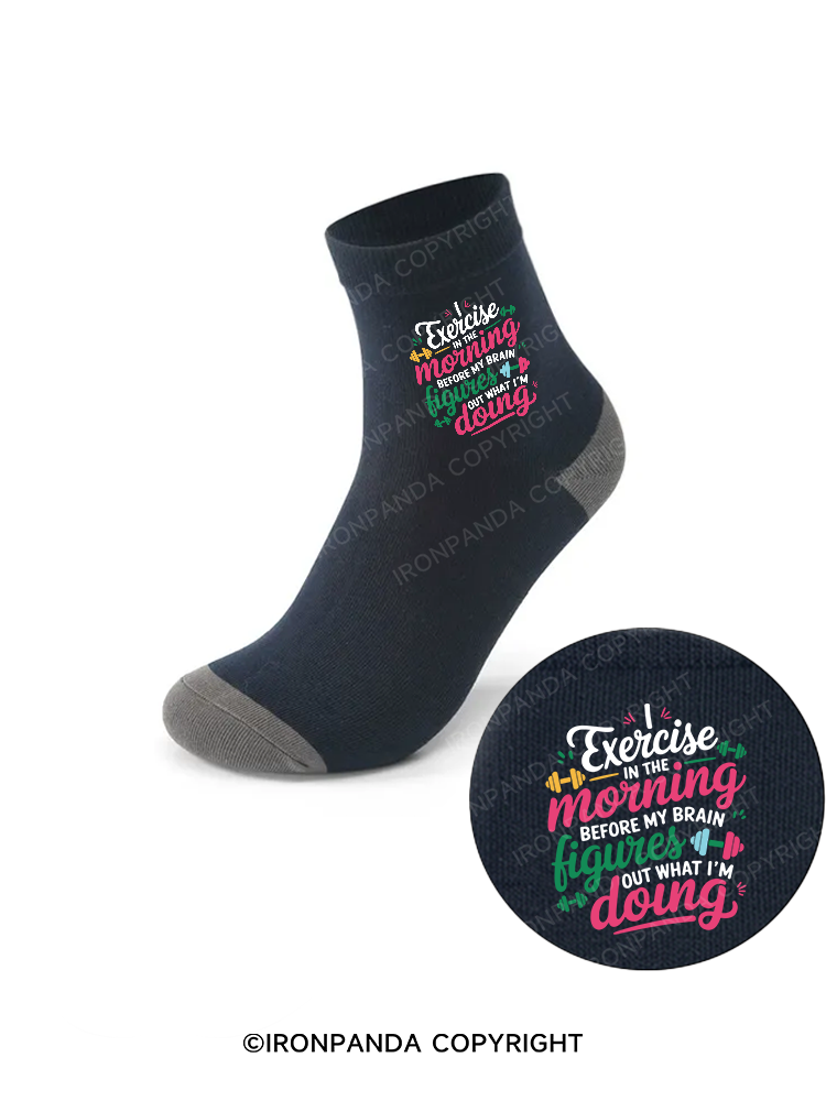 I EXERCISE IN THE MORNING Crew Socks