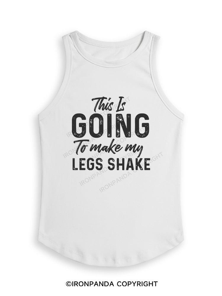 THIS IS GOING TO MAKE MY LEGS SHAKE Fitted Tank Top