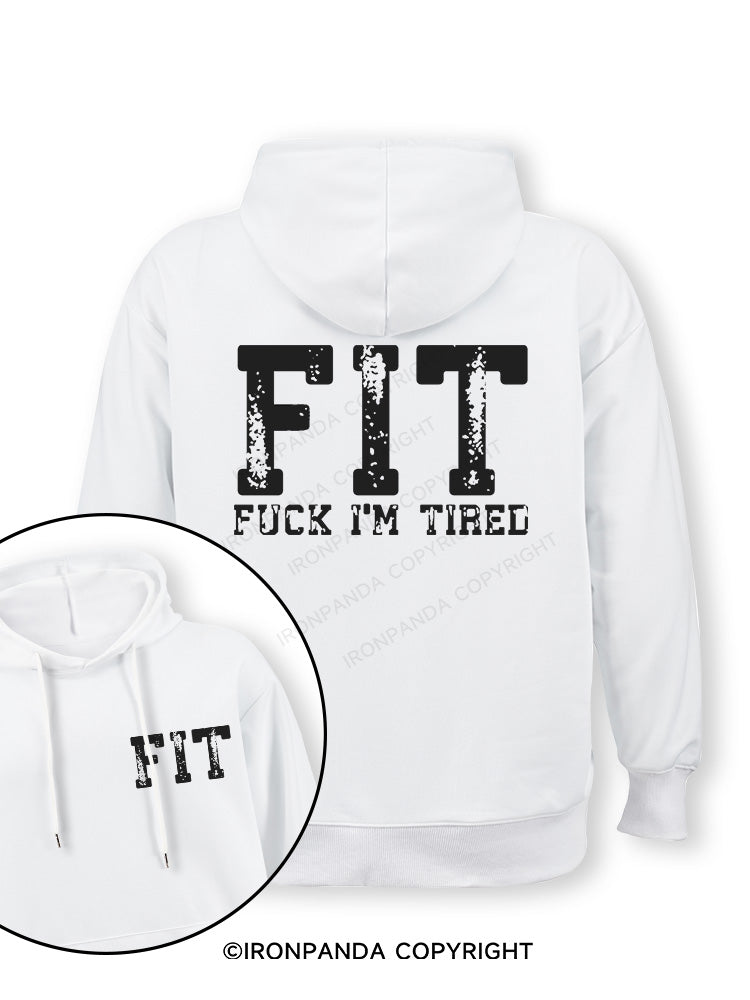 FIT F*CK I'M TIRED Double-Sided Printed Classic Gym Hoodie