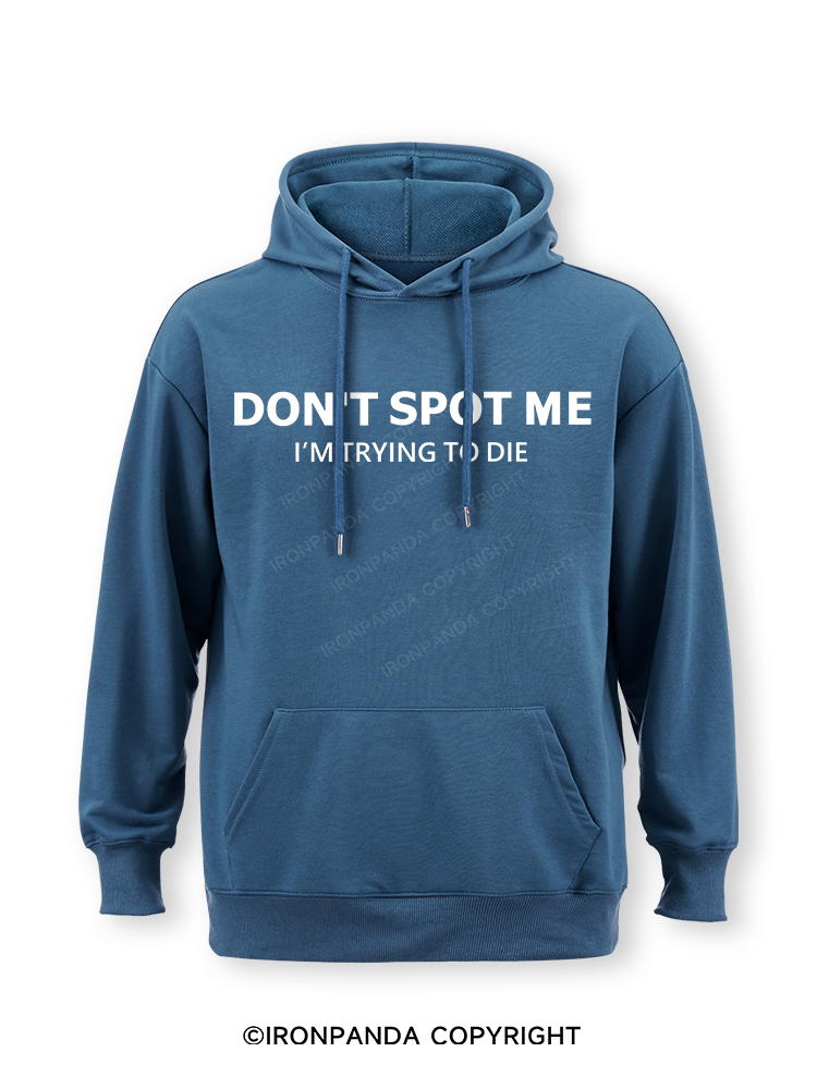 Don't spot me Classic Gym Hoodie