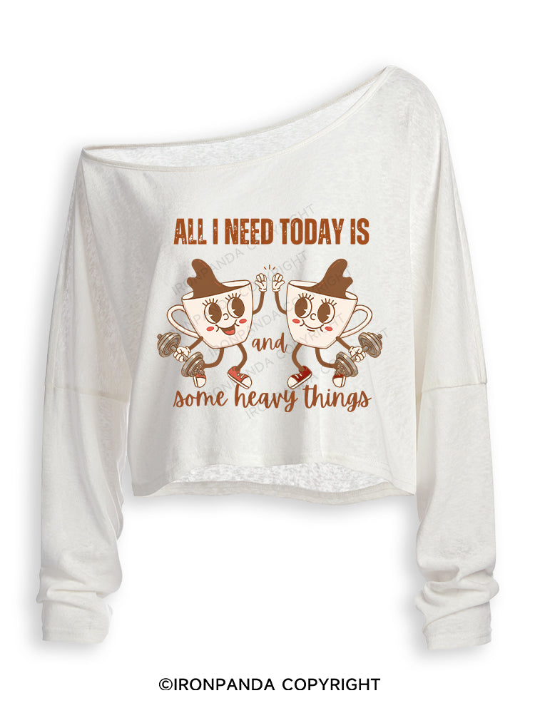 ALL I NEED TODAY IS A LITTLE BIT OF COFFEE AND SOME HEAVY THINGS Off Shoulder Long Sleeve Crop Top