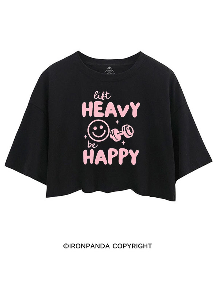 LIFT HEAVY BE HAPPY WORKOUT CROP TOPS