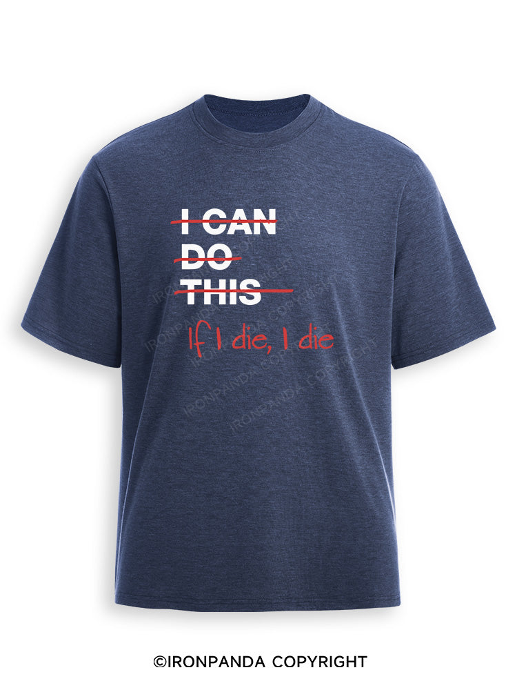 If I die I die Ultra Soft Heather T-Shirt