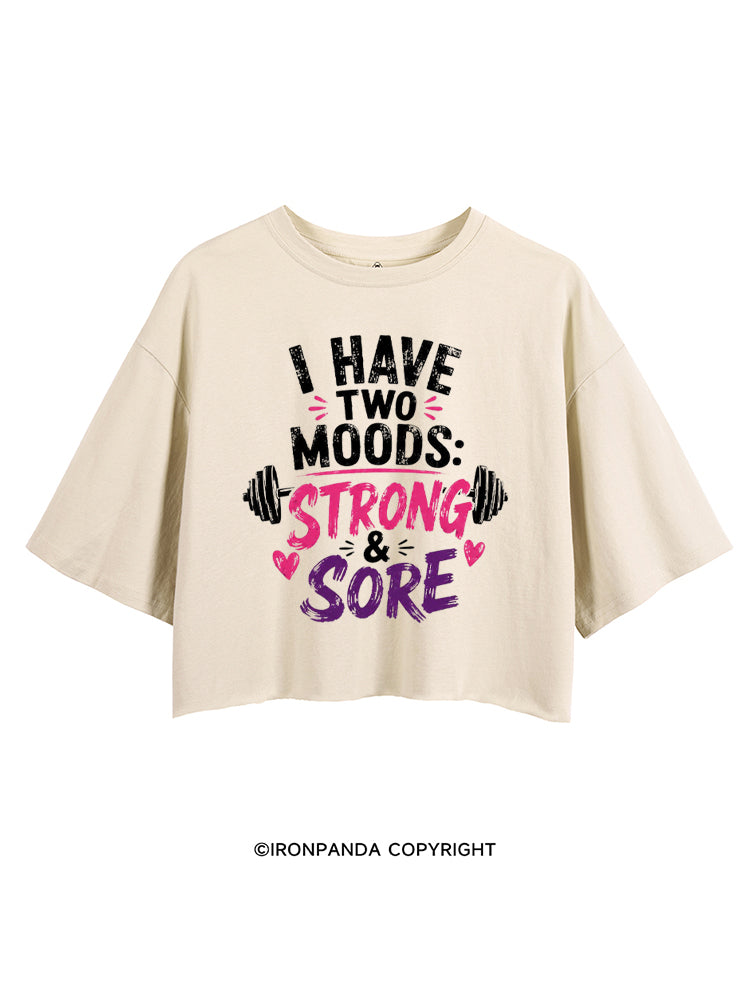 I HAVE TWO MOODS STRONG & SORE CROP TOPS