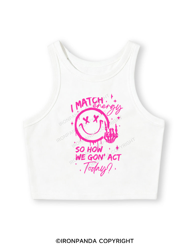 How We Gonna Act Today Fitted Crop Tank Top