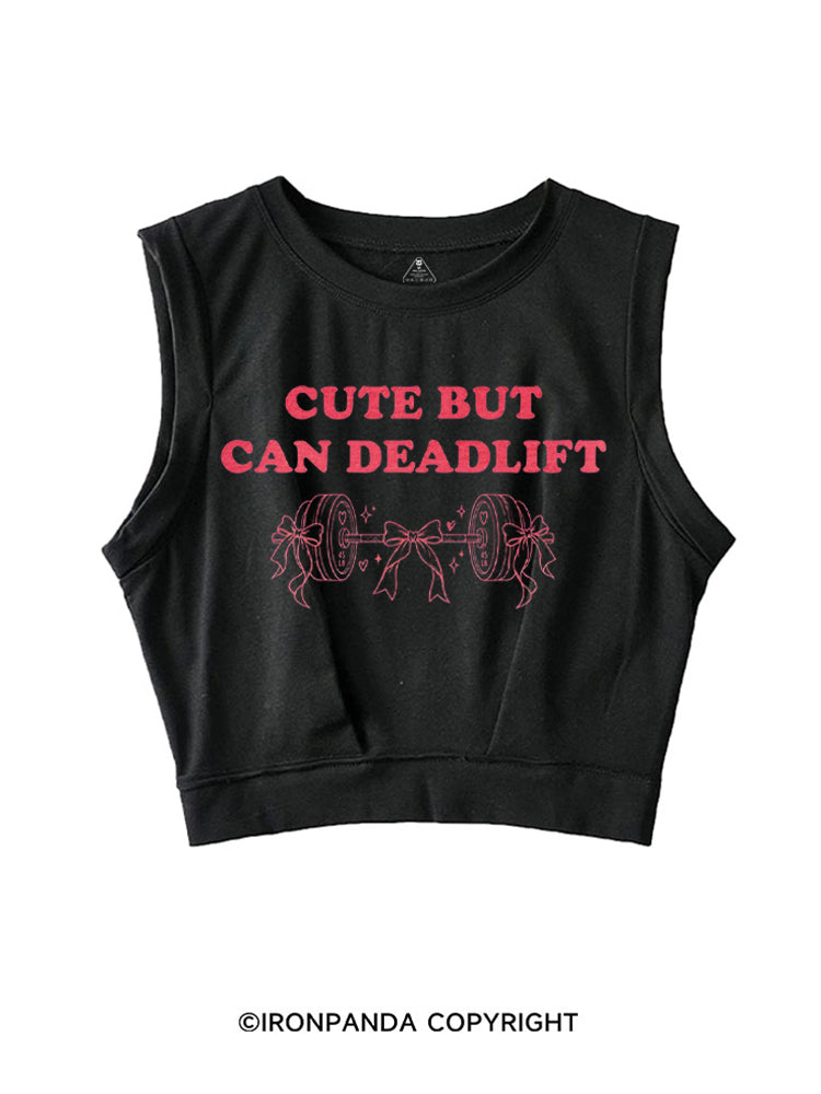 Cute But Can Deadlift SLEEVELESS CROP TOPS