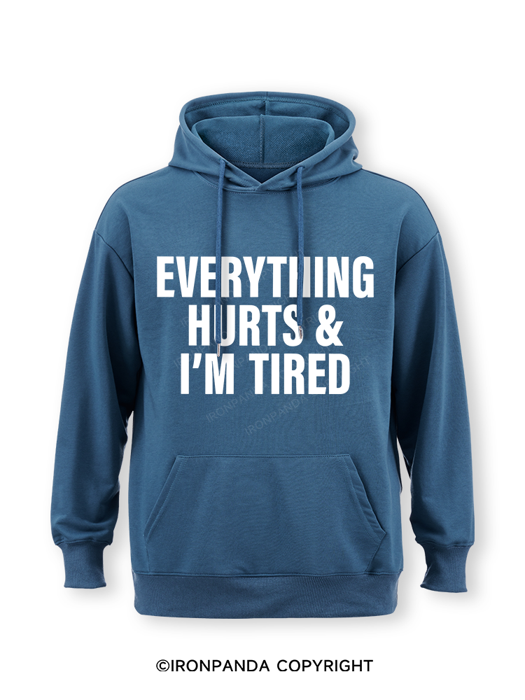 EVERYTHING HURTS & I’M TIRED Classic Gym Hoodie