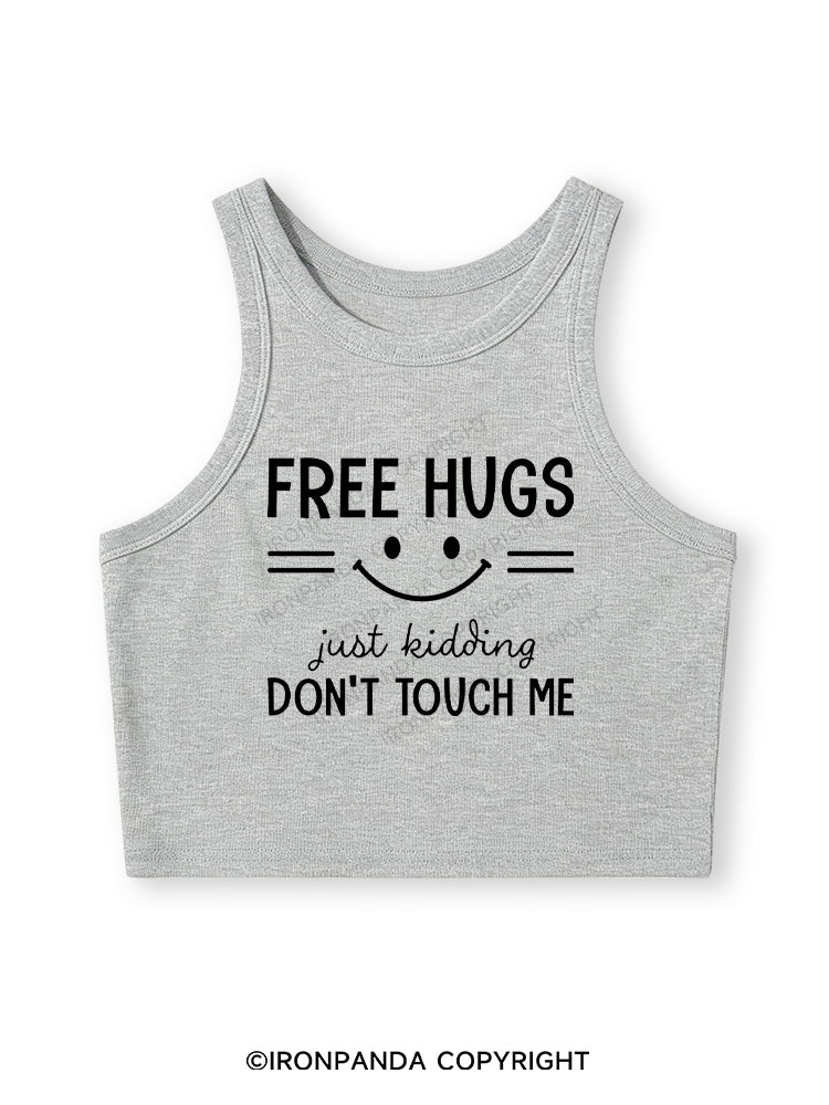 Free Hugs Just Kidding Don't Touch Me Fitted Crop Tank Top