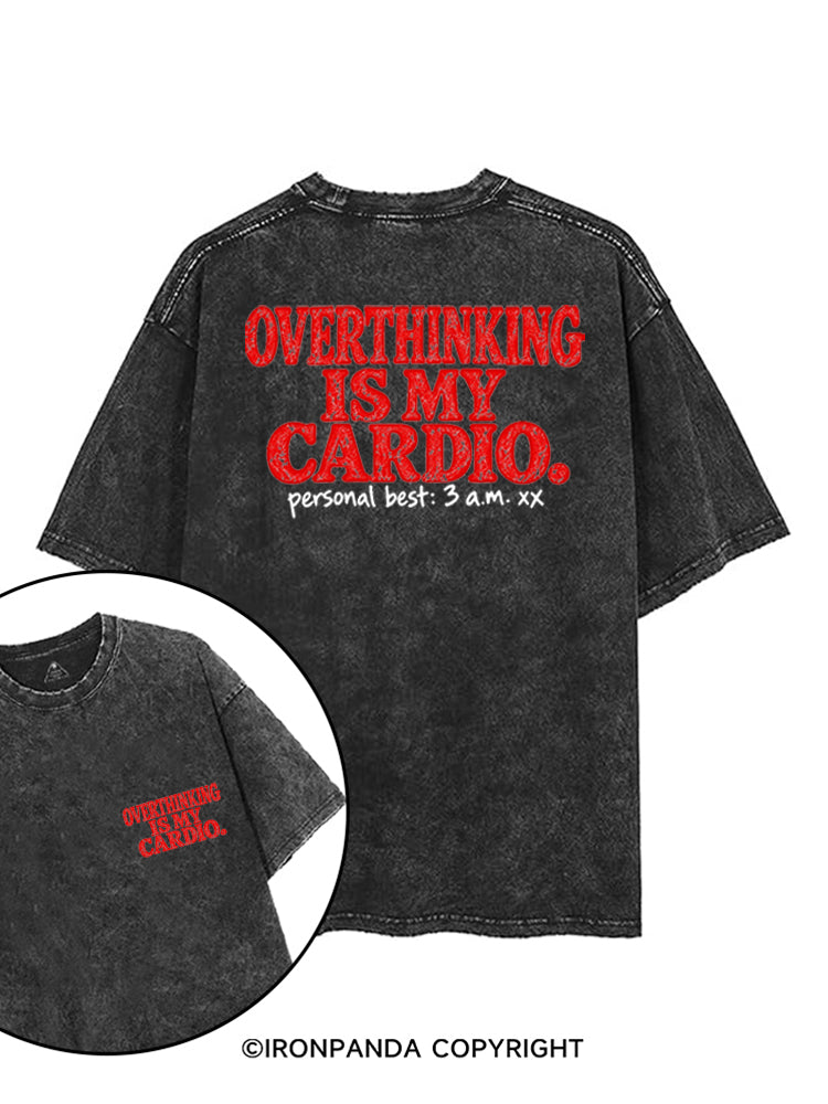 OVERTHINKING IS MY CARDIO PERSONAL BEST 3AM printed Gym Shirt