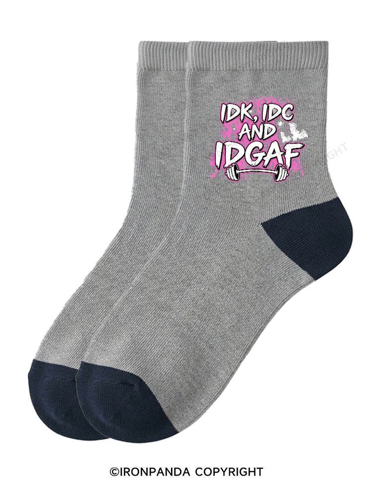 IDK, IDC AND IDGAF Crew Socks