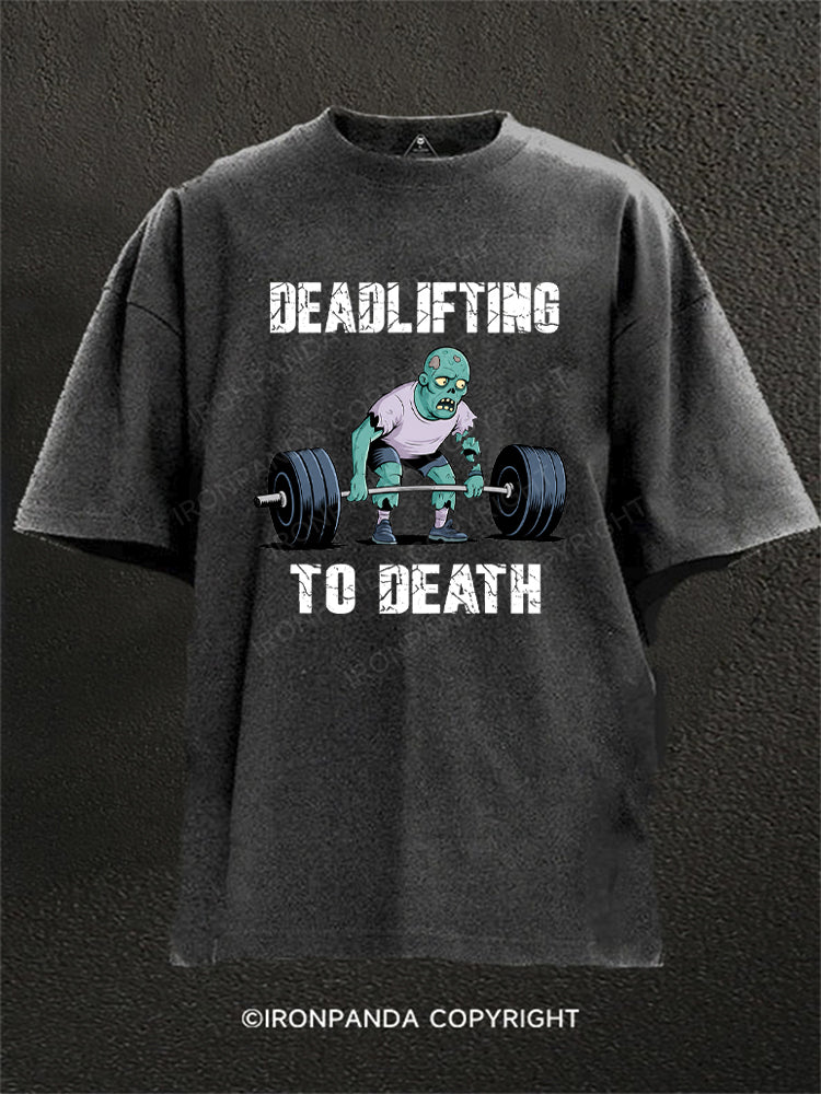 Deadlifting To Death Zombie Washed Gym Shirt
