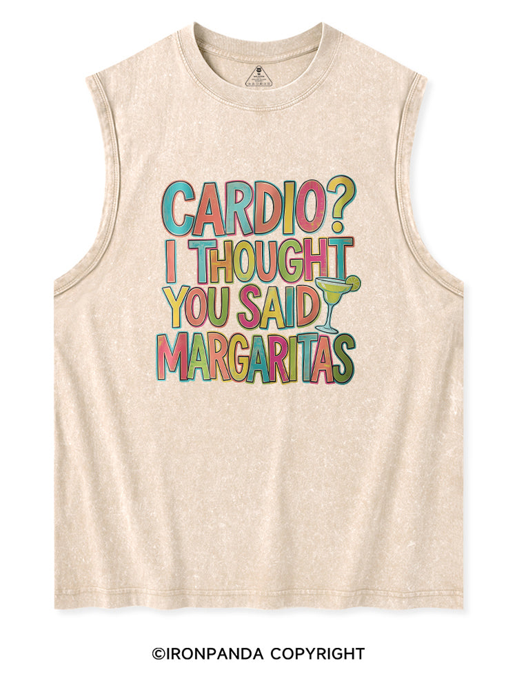 CARDIO I THOUGHT YOU SAID MARGARITAS Washed Tank