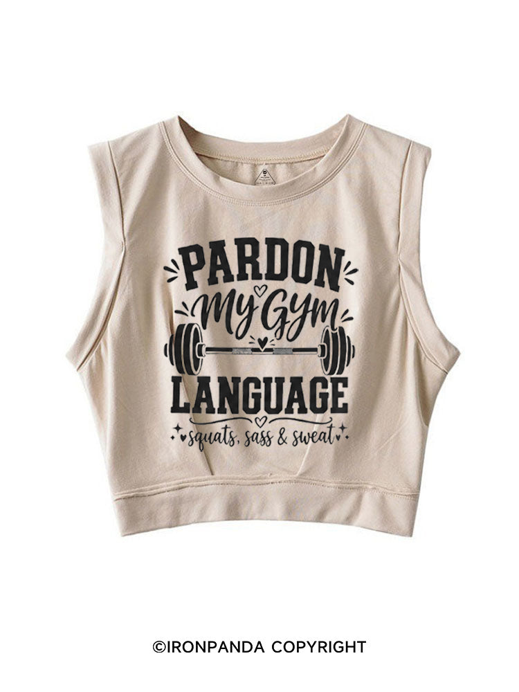 PARDON MY GYM LANGUAGE SQUATS SASS & SWEAT SLEEVELESS CROP TOPS