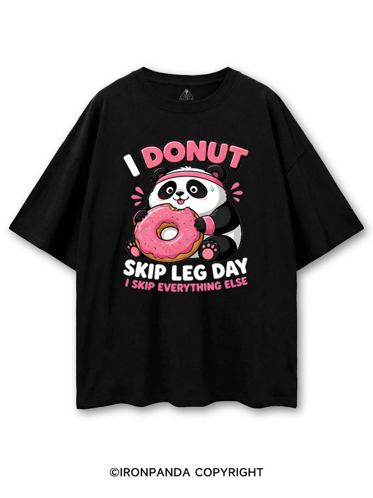 I DOUNT SKIP LEG DAY  I SKIP EVERYTHING ELSE PANDA COTTON PUMP COVER