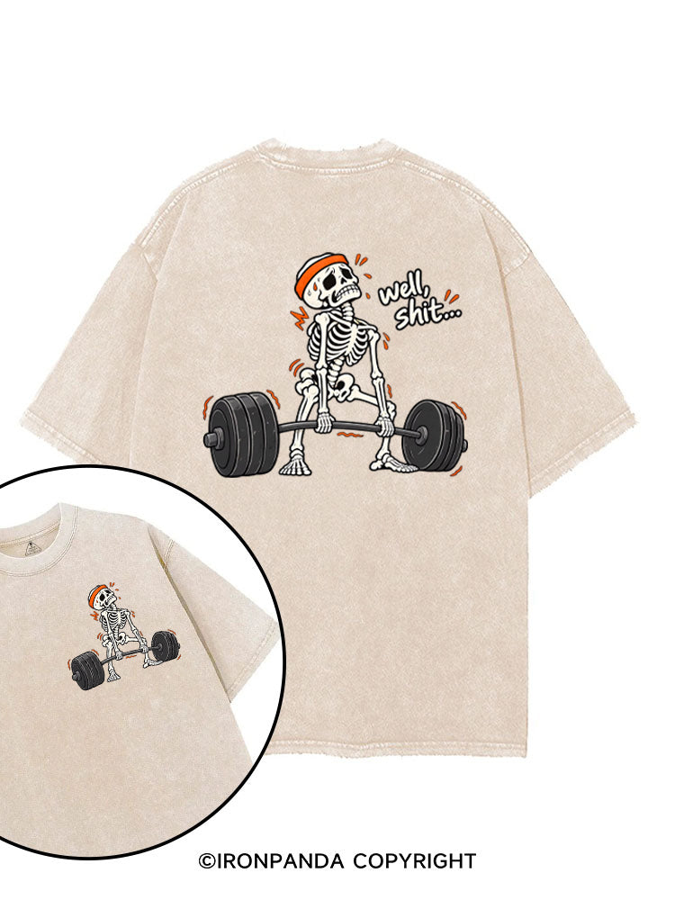 Well Shit Skeleton Humor printed Gym Shirt