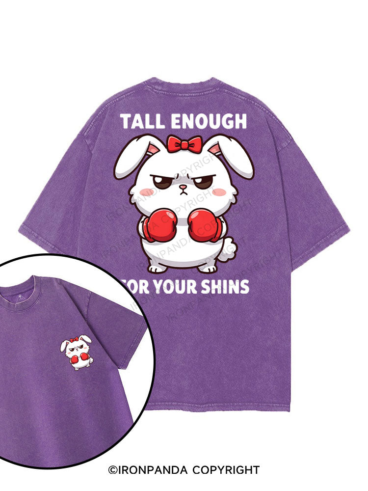 TALL ENOUGH FOR YOUR SHINS printed Gym Shirt