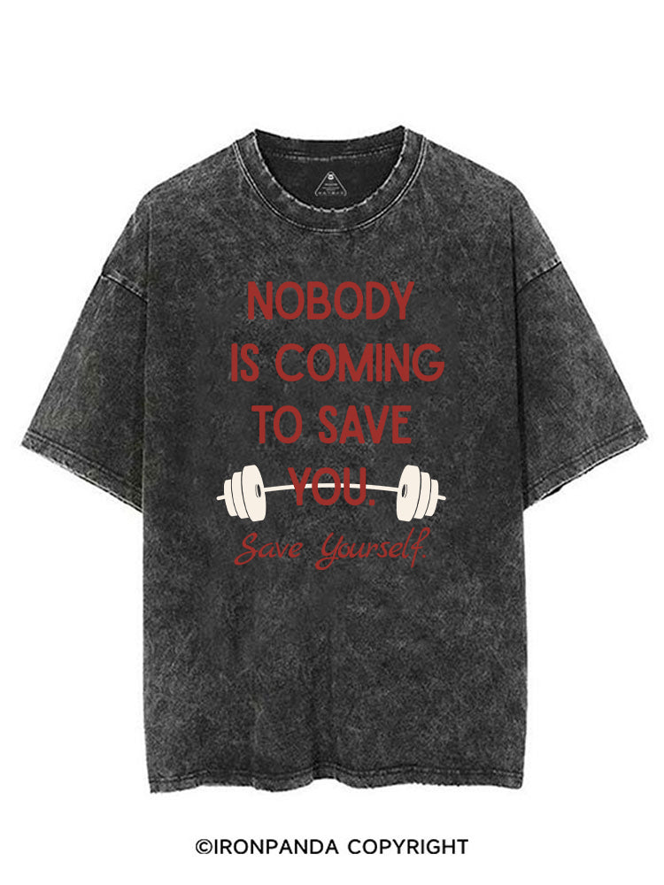 NOBODY  IS COMING TO SAVE YOU. SAVE YOURSELF VINTAGE GYM SHIRT