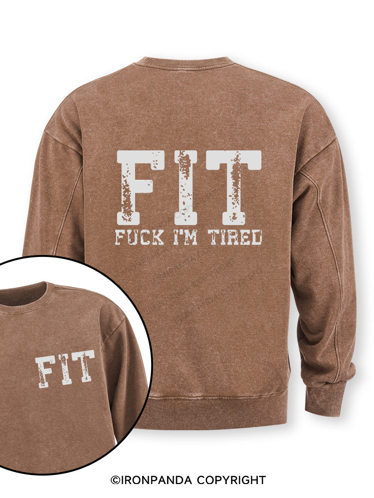 FIT F*CK I'M TIRED Double-Sided Printed Washed Sweatshirt