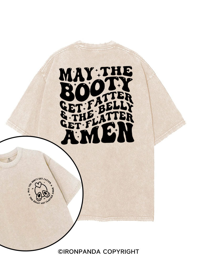 May The Booty Get Fatter And The Belly Get Flatter Amen printed Gym Shirt