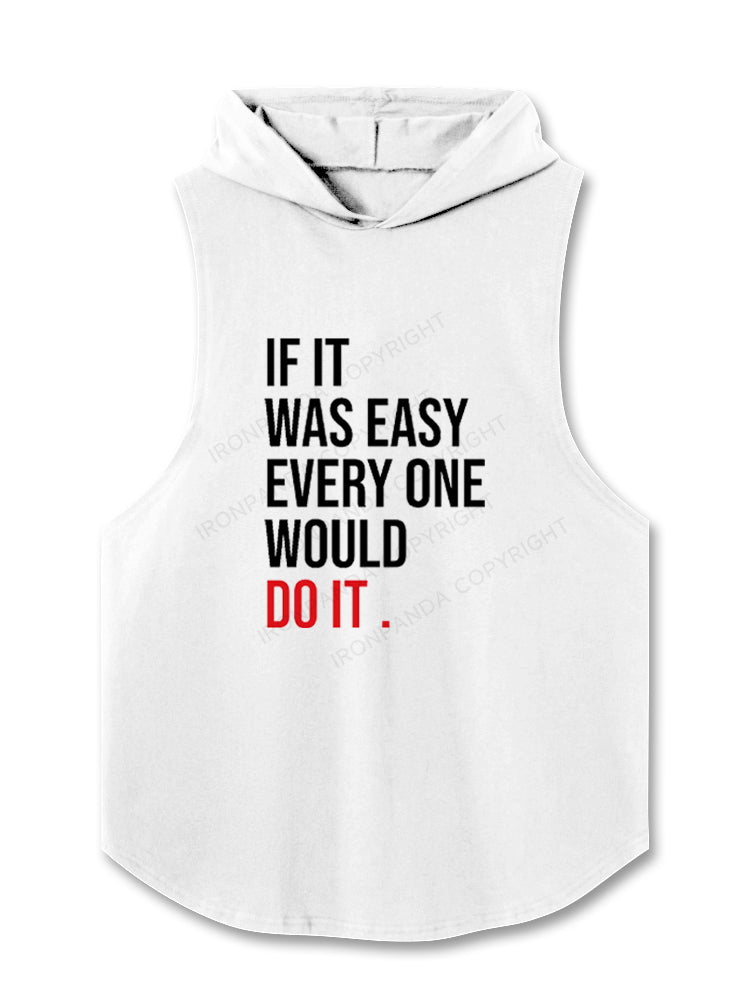 if it was easy everyone would do it Hooded Tank