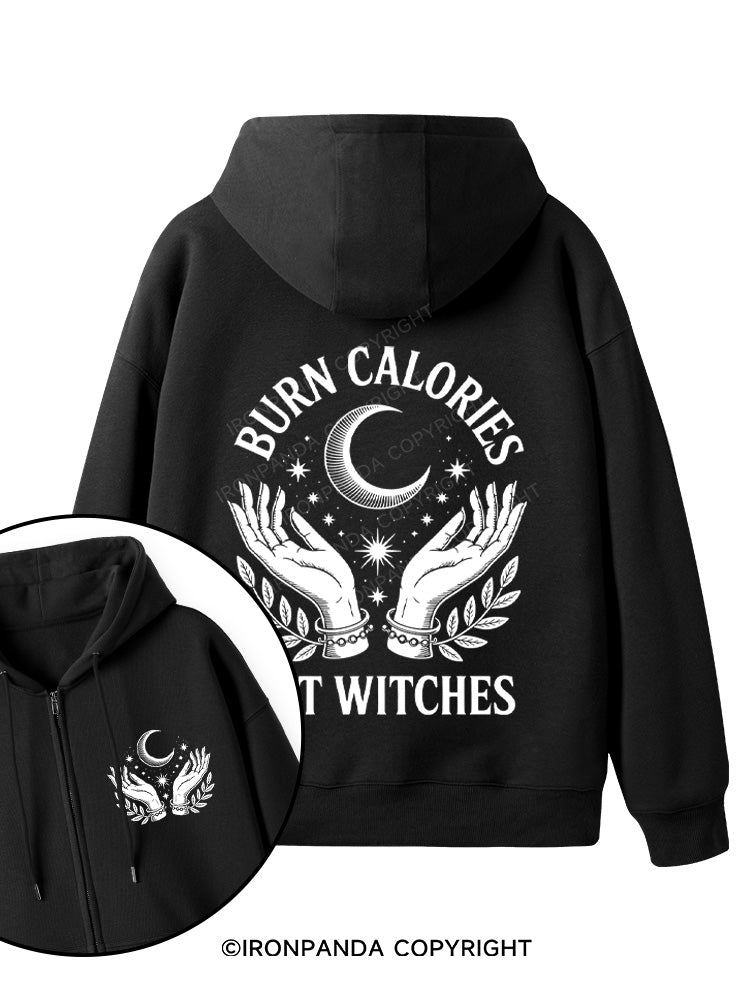 BURN CALORIES NOT WITCHES Double-Sided Printed Fleece Zip Up Hoodie