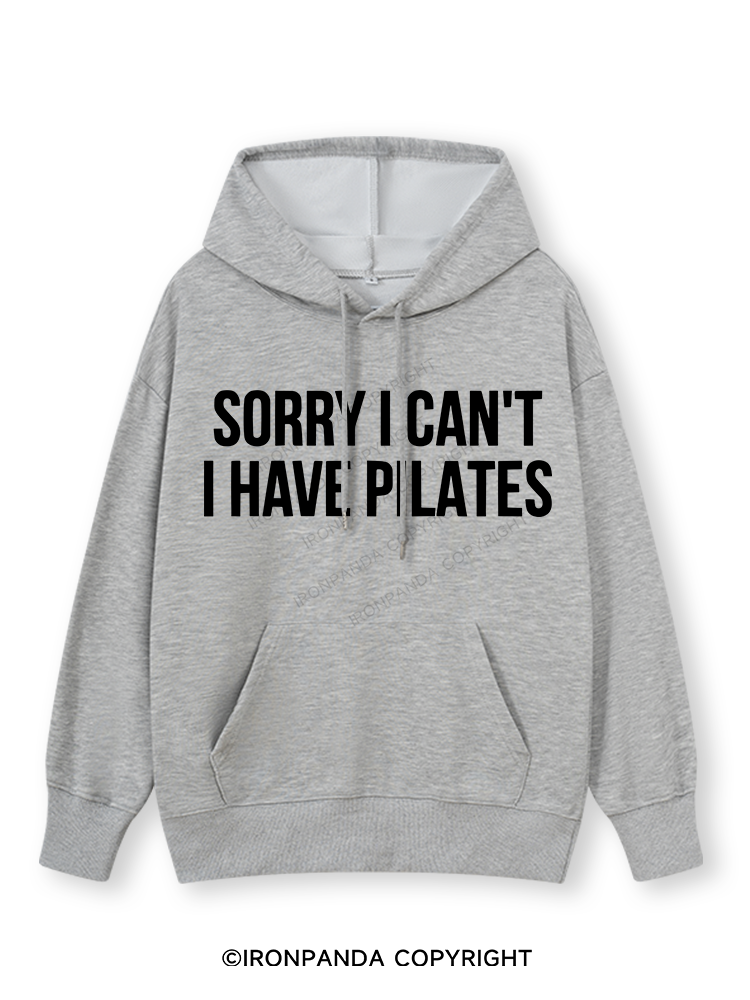 SORRY I CAN’T HAVE PILATES Classic Gym Hoodie
