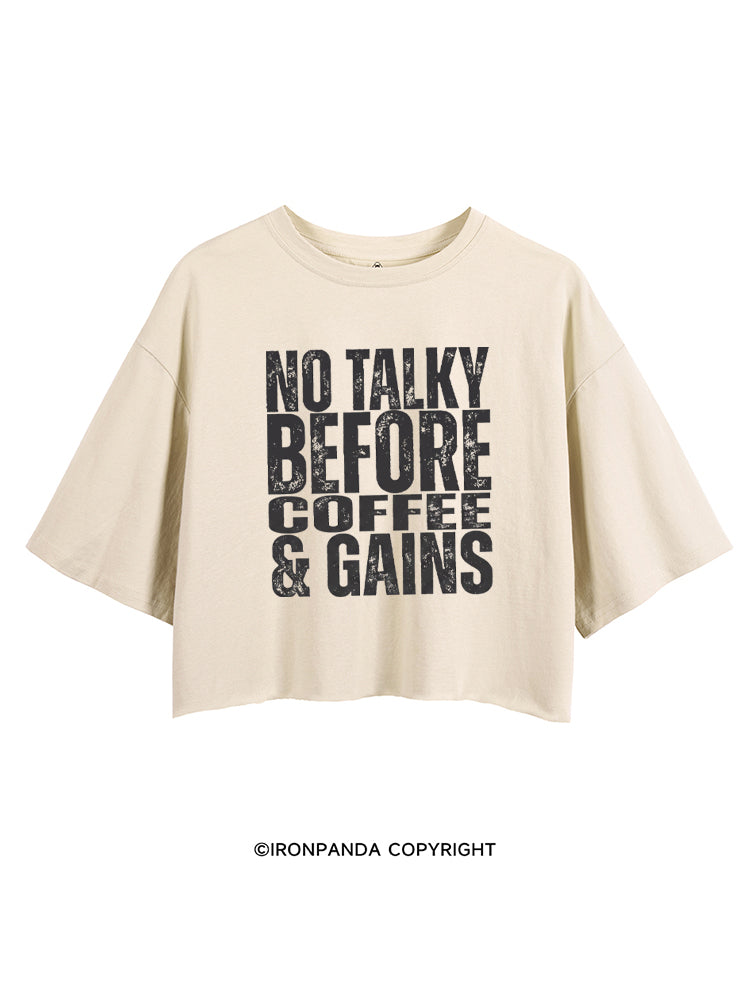 NO TALKY BEFORE COFFEE & GAINS CROP TOPS