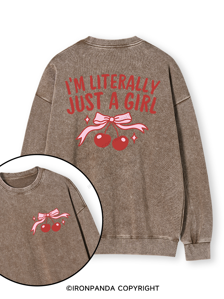I'M LITERALLY JUST A GIRL Double-Sided Printed Washed Sweatshirt