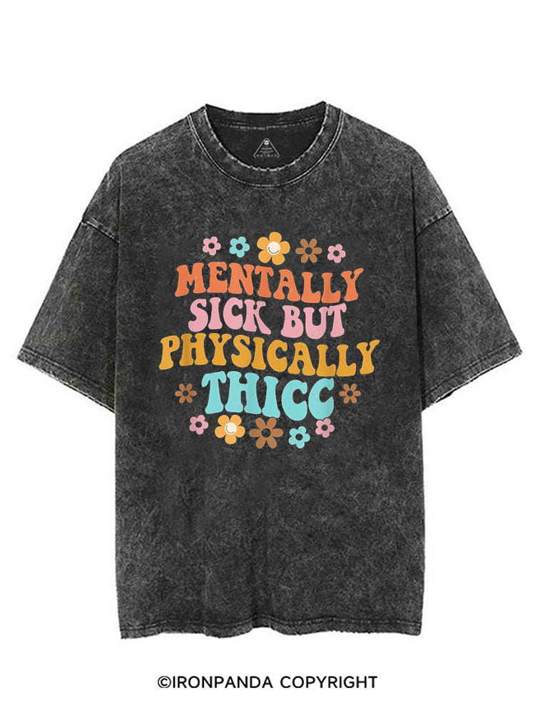 MENTALLY SICK BUT PHYSICALLY THICC FUNNY FITNESS VINTAGE GYM SHIRT