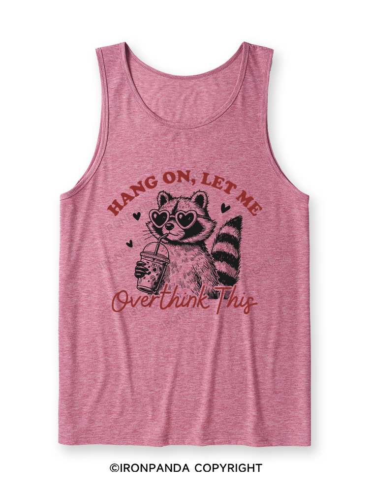 HANG ON, LET ME OVERTHINK THIS Ultra Soft Heather Tank