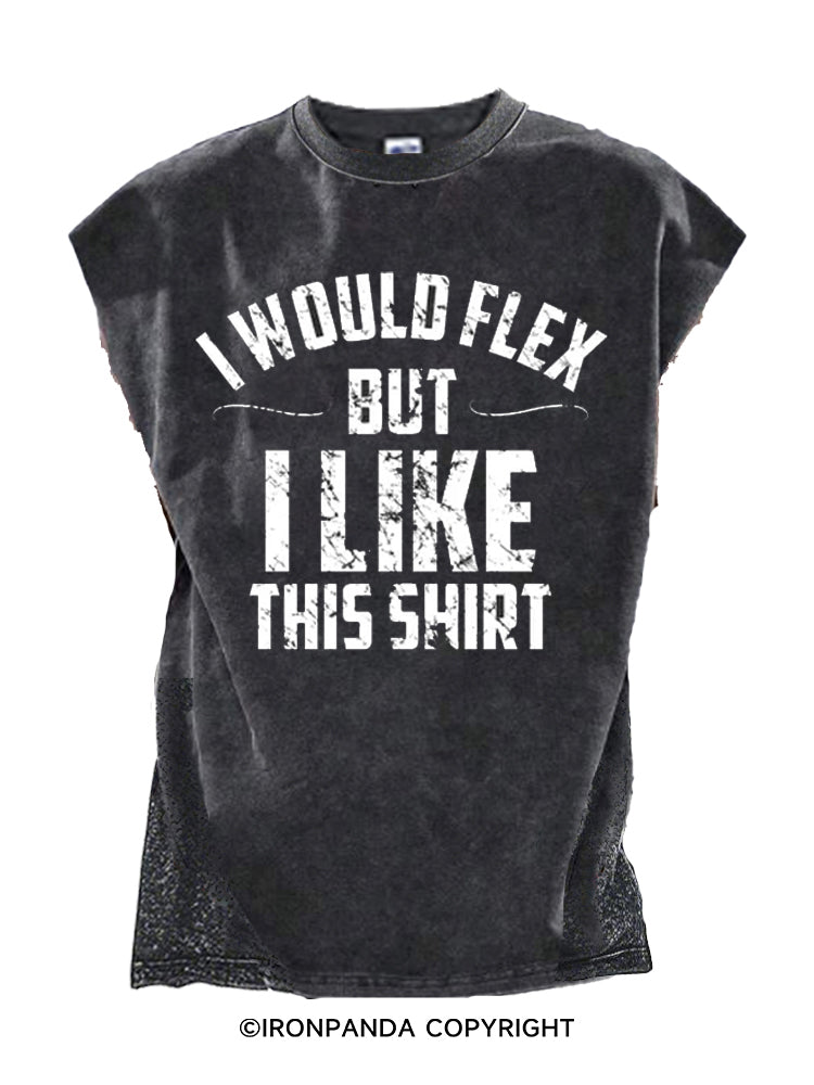 I Would Flex but I Like This Shirt Cut Off Tank
