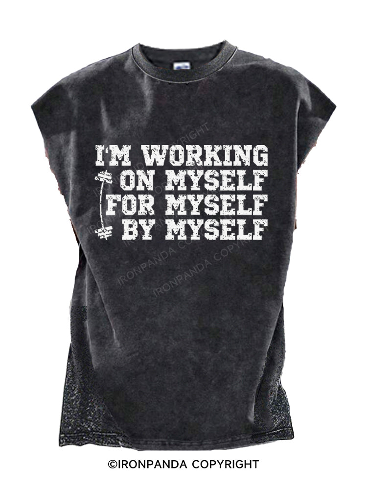 I'm Working On Myself For Myself By Myself Cut Off Tank