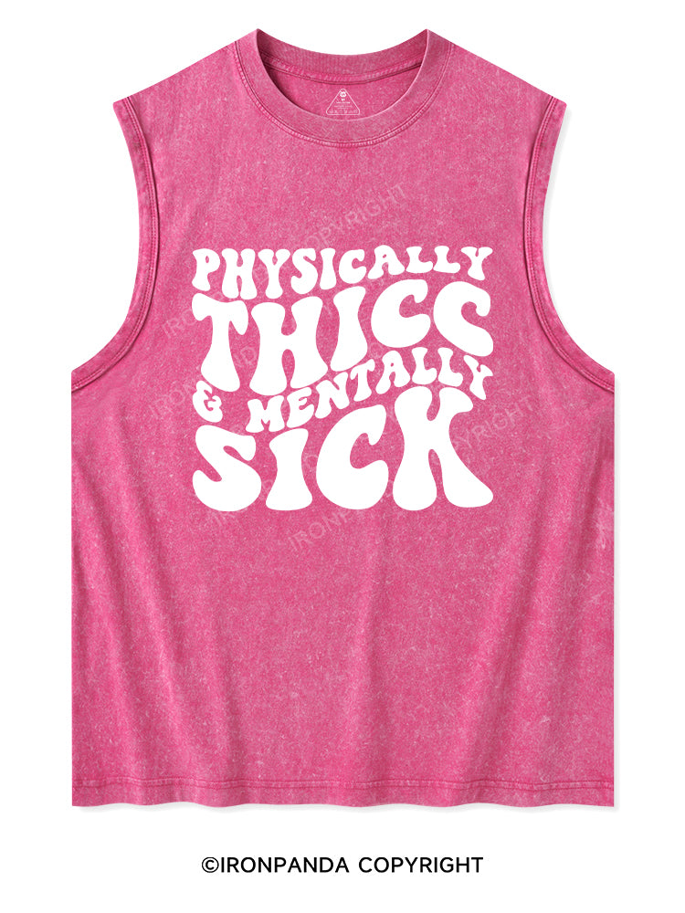 PHYSICALLY THICC & MENTALLY SICK Washed Tank