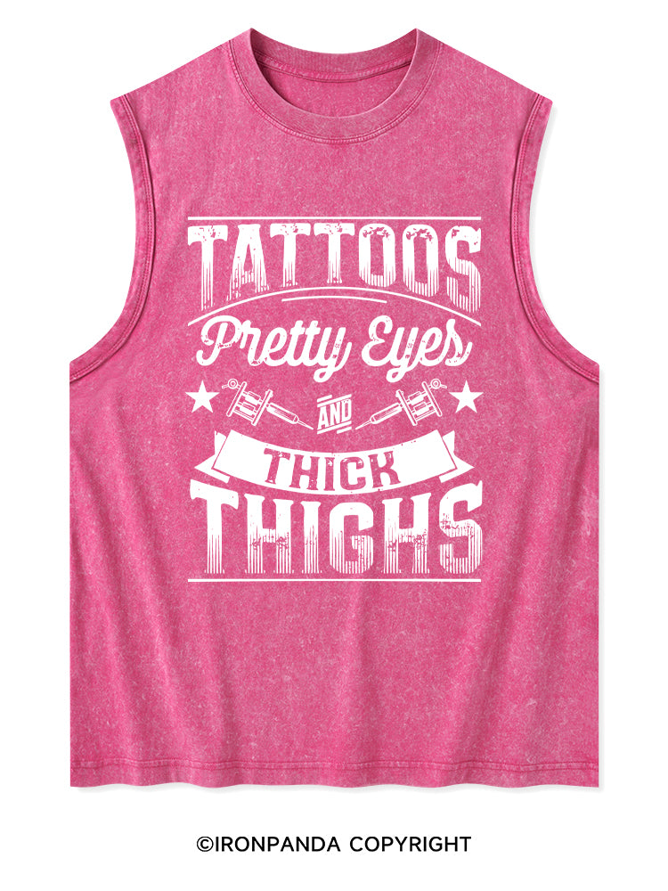 TATTOOS PRETTY EYES AND THICK THIGHS Washed Tank
