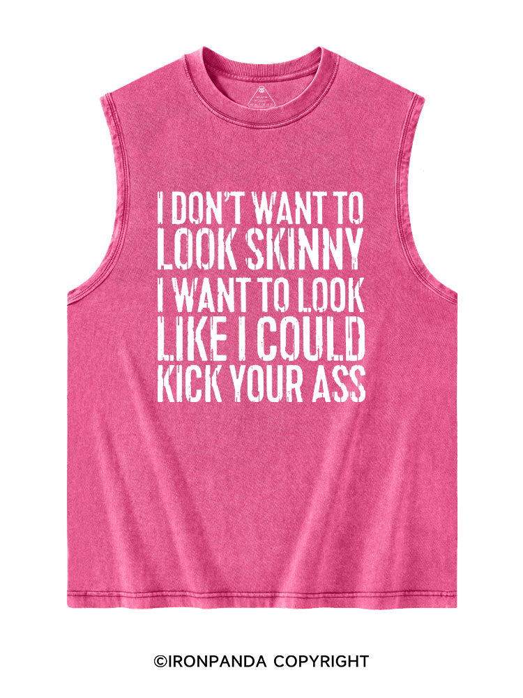 I DON'T WANT TO LOOK SKINNY Washed Tank