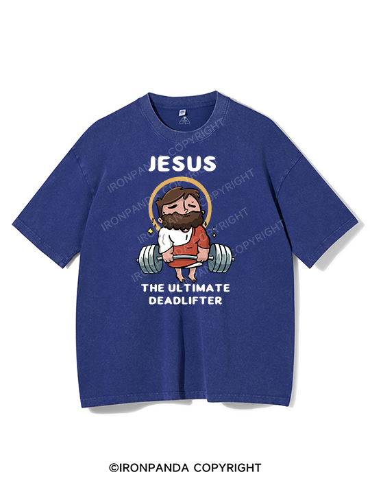 Jesus the Ultimate Deadlifter Washed Gym Shirt
